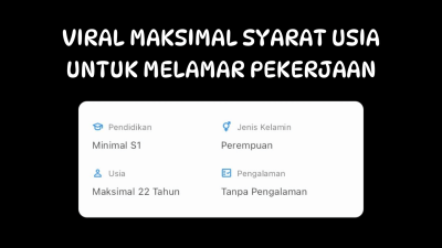 VIRAL Syarat Kerja Maksimal 22 Tahun Menuai Reaksi Netizen
