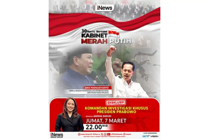 Bersama Anisha Dasuki juga Aries Marsudiyanto Kepala BAPPISUS, Saksikan 30 MENIT BERSAMA KABINET MERAH PUTIH Eksklusif Komandan Investigasi Khusus Presiden Prabowo Waktu senja Ini, Hanya pada iNews