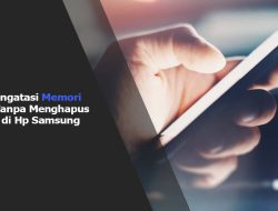 Tanpa Aplikasi! Cara Cepat Tambah RAM HP Samsung dalam 1 Menit