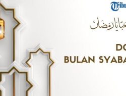 5 Amalan Penting Bulan Syaban untuk Menyambut Ramadan 2026, Lengkap Doa dan Niat Puasa