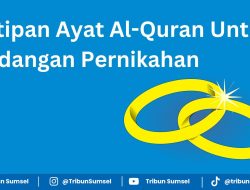 20 Kutipan Al Quran dan Hadis untuk Undangan Pernikahan, Lengkap Arab, Latin, dan Terjemahan